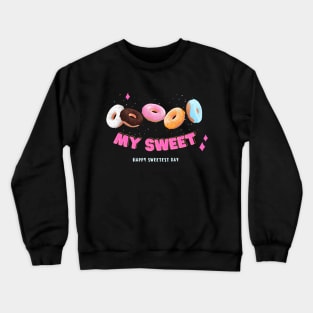 Happy sweetest day my sweet donuts design Crewneck Sweatshirt